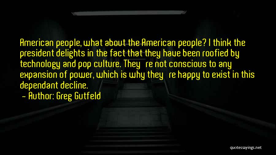 Best Pop Culture Quotes By Greg Gutfeld