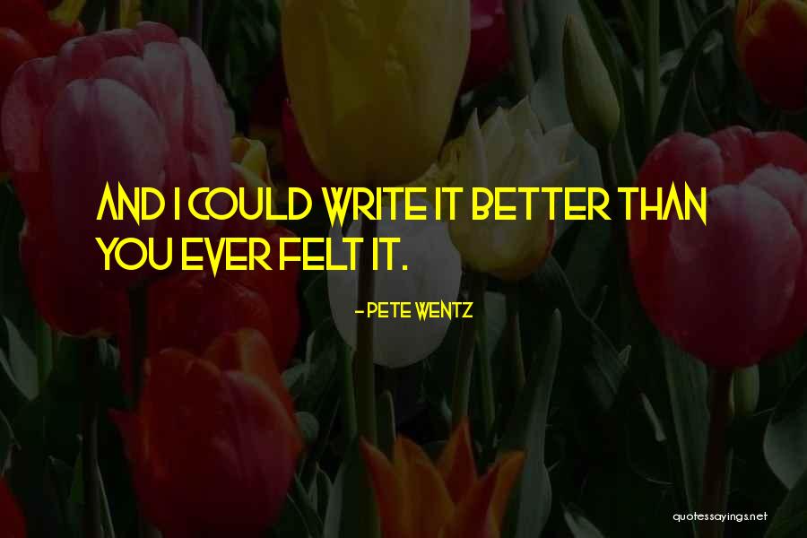 Best Pop Songs Quotes By Pete Wentz Best Pop Songs Quotes By Pete Wentz
