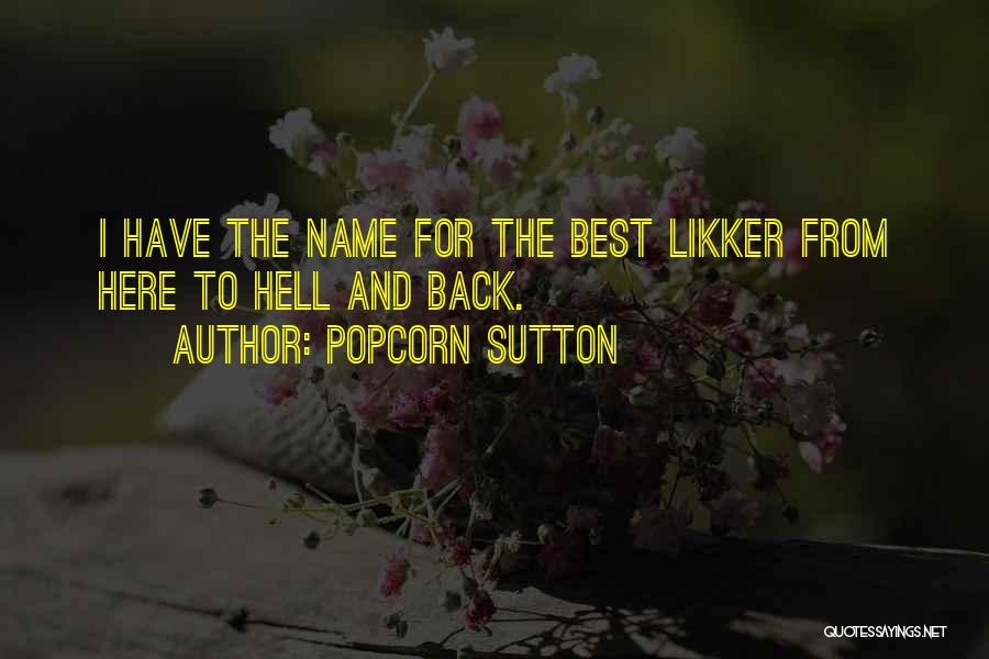 Best Popcorn Sutton Quotes By Popcorn Sutton