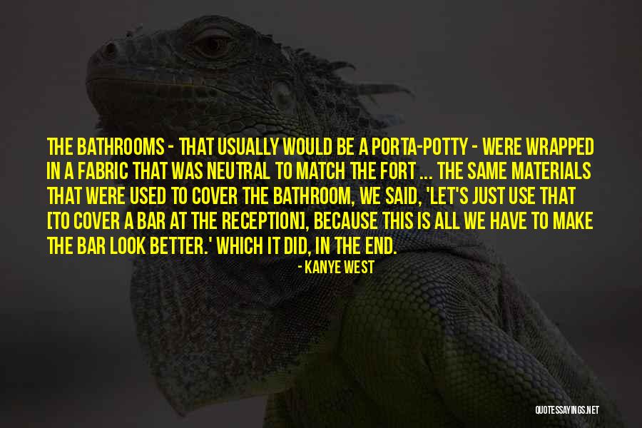 Best Porta Potty Quotes By Kanye West Best Porta Potty Quotes By Kanye West