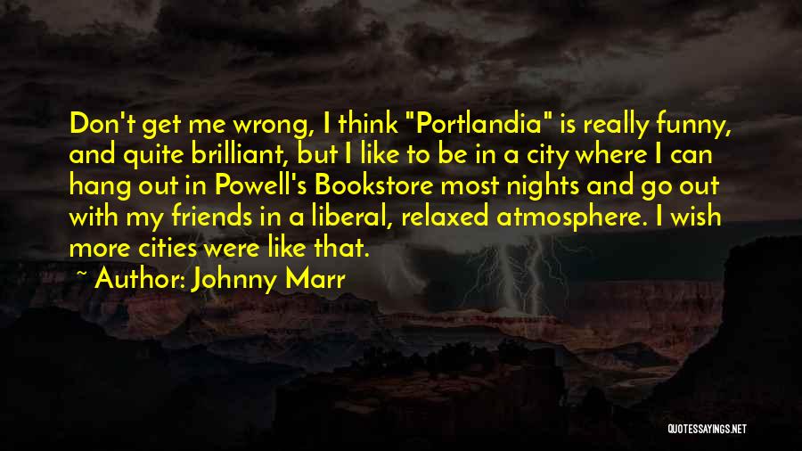 Best Portlandia Quotes By Johnny Marr