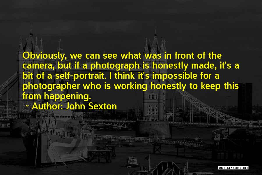 Best Portrait Photography Quotes By John Sexton
