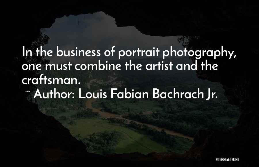 Best Portrait Photography Quotes By Louis Fabian Bachrach Jr.