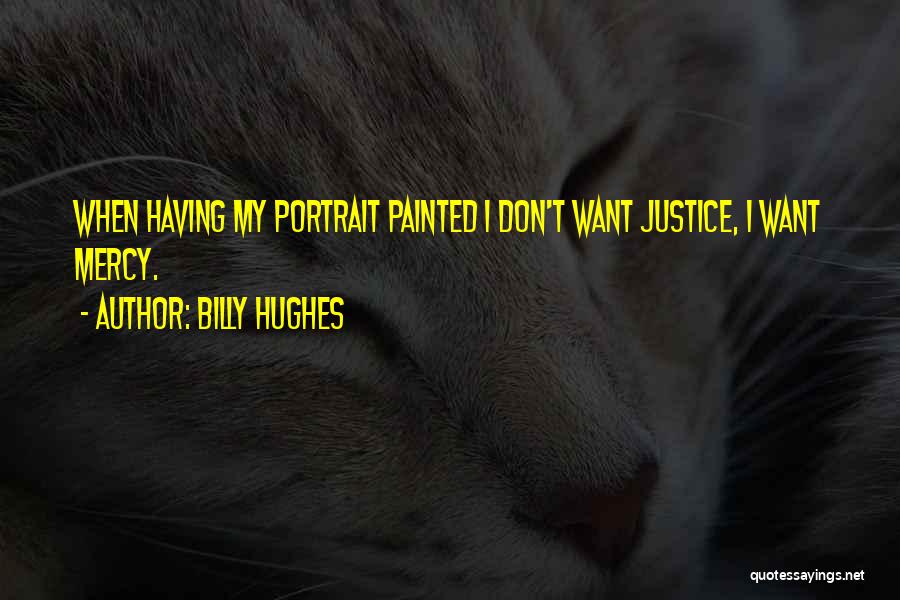 Best Portrait Quotes By Billy Hughes
