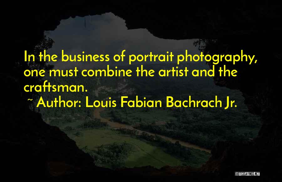 Best Portrait Quotes By Louis Fabian Bachrach Jr.