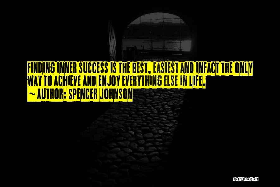 Best Positive And Inspirational Quotes By Spencer Johnson