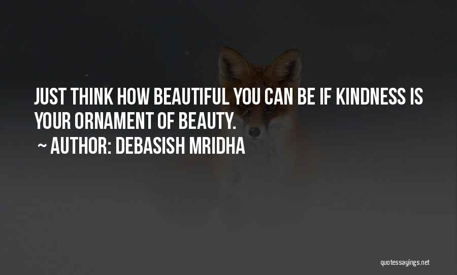 Best Positive Philosophy Quotes By Debasish Mridha