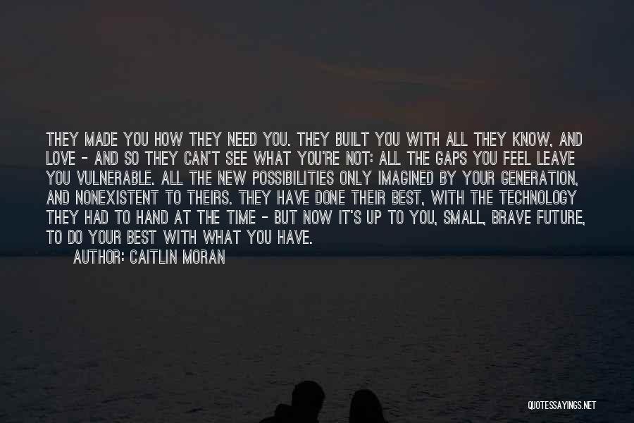 Best Possibilities Quotes By Caitlin Moran