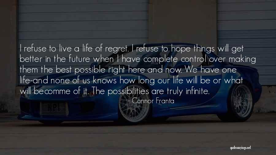 Best Possibilities Quotes By Connor Franta Best Possibilities Quotes By Connor Franta