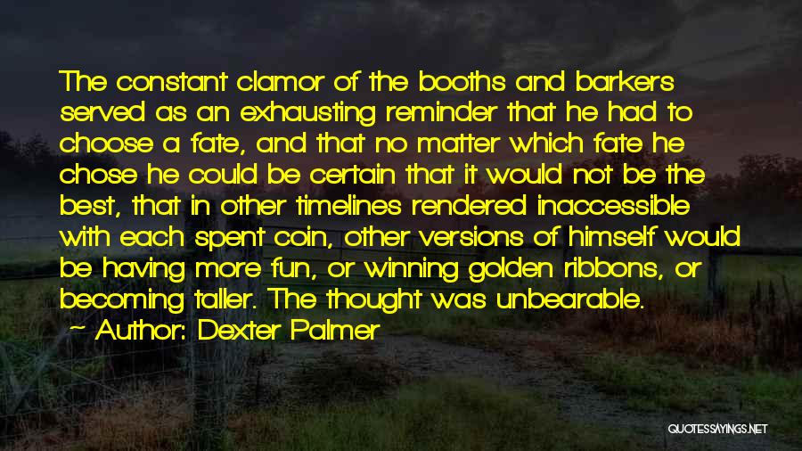 Best Possibilities Quotes By Dexter Palmer
