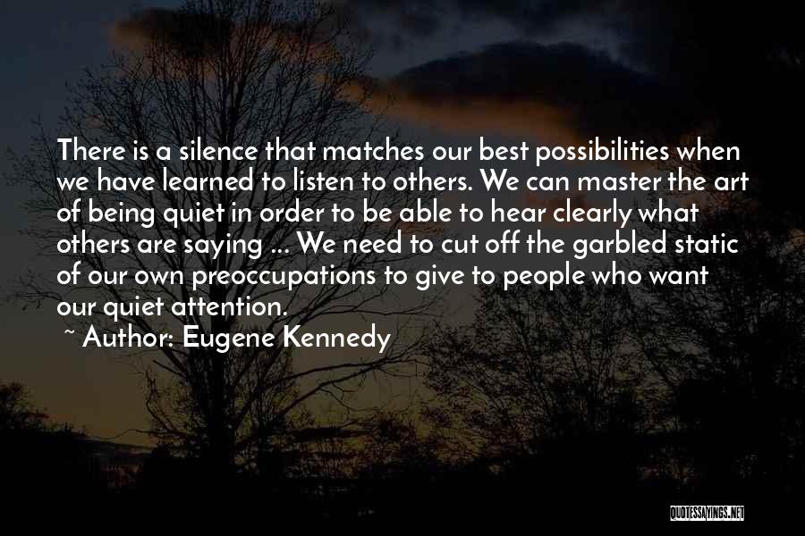 Best Possibilities Quotes By Eugene Kennedy