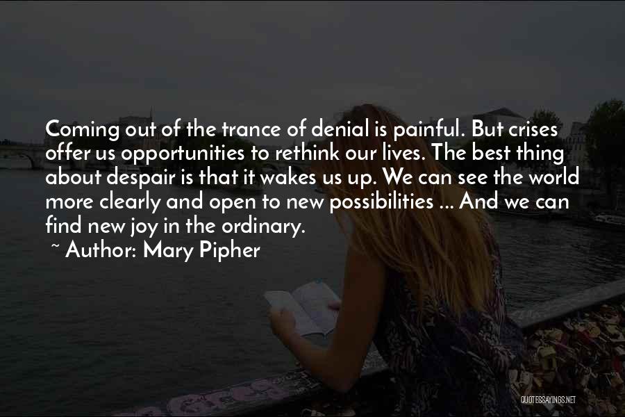 Best Possibilities Quotes By Mary Pipher