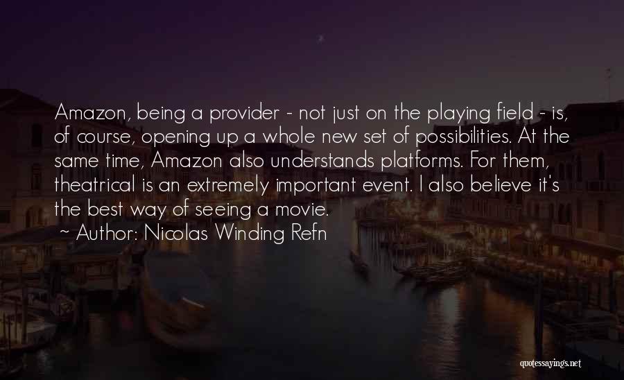 Best Possibilities Quotes By Nicolas Winding Refn