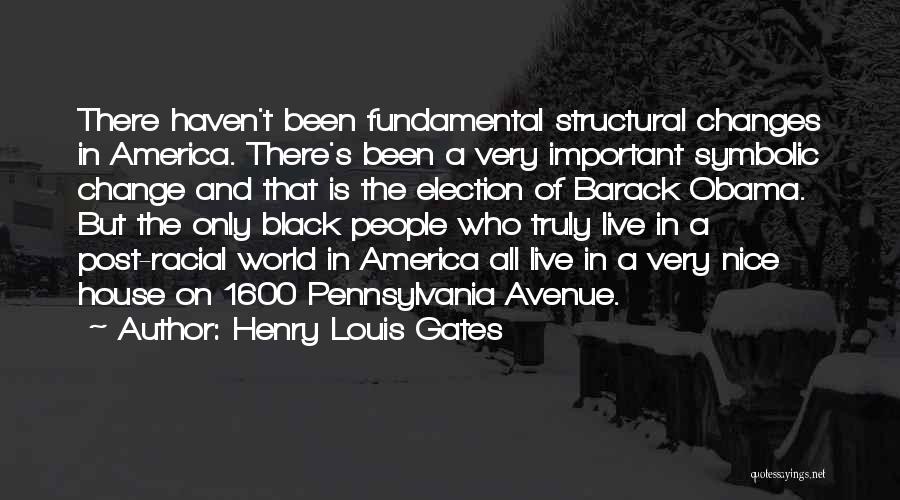 Best Post Election Quotes By Henry Louis Gates