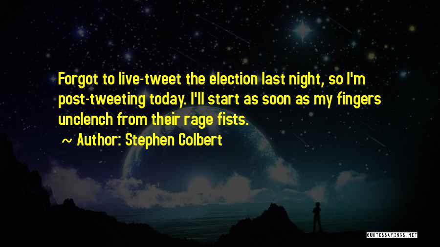 Best Post Election Quotes By Stephen Colbert