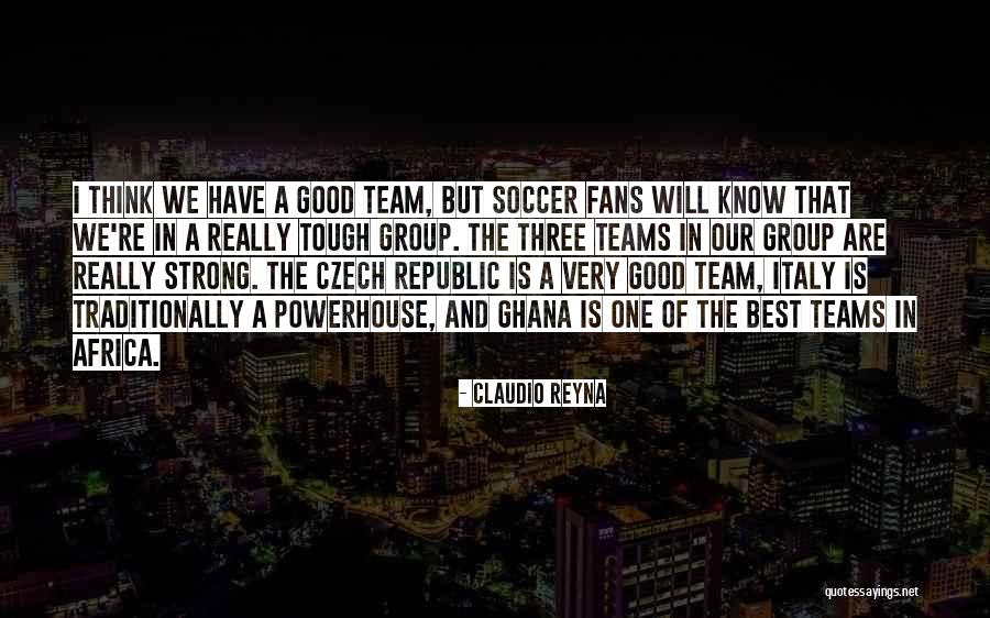 Best Powerhouse Quotes By Claudio Reyna