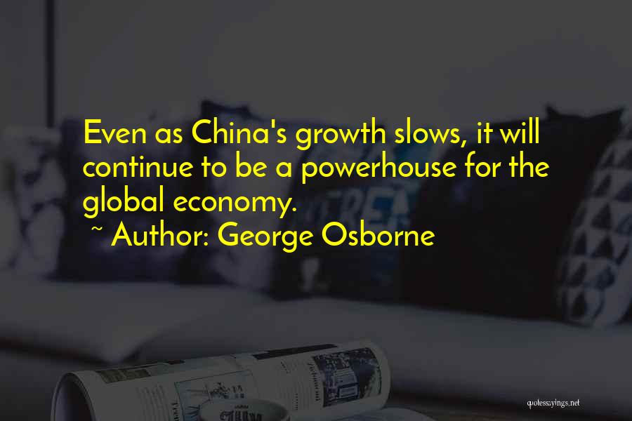 Best Powerhouse Quotes By George Osborne