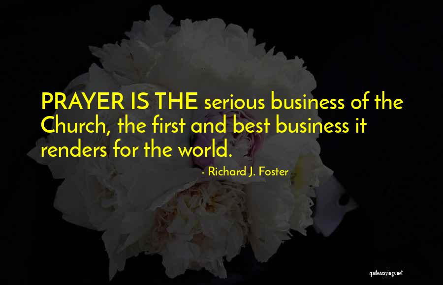 Best Prayer Quotes By Richard J. Foster Best Prayer Quotes By Richard J. Foster