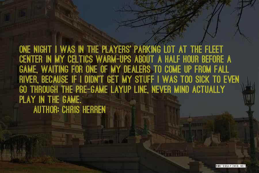 Best Pre Game Quotes By Chris Herren