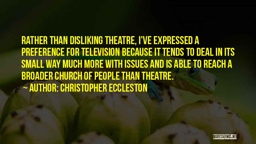 Best Preference Quotes By Christopher Eccleston