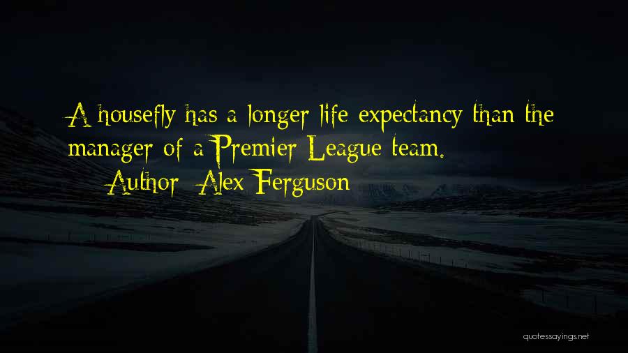 Best Premier League Manager Quotes By Alex Ferguson