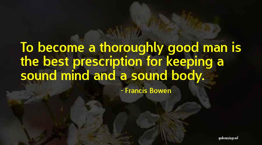 Best Prescription Quotes By Francis Bowen