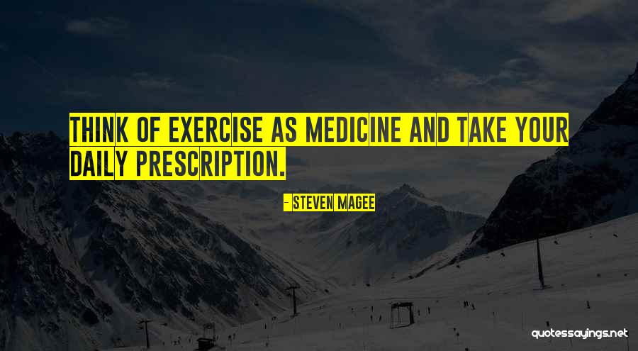 Best Prescription Quotes By Steven Magee