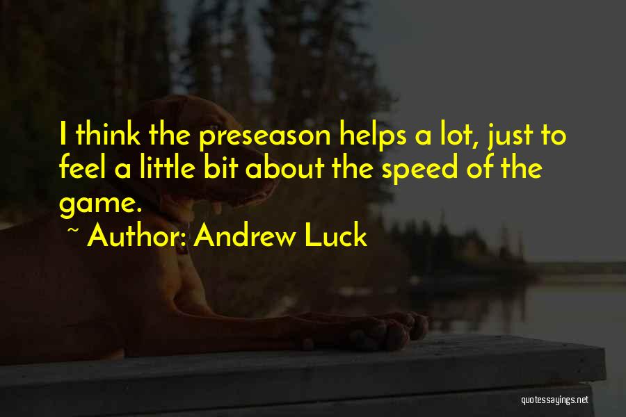 Best Preseason Quotes By Andrew Luck