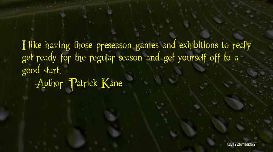 Best Preseason Quotes By Patrick Kane