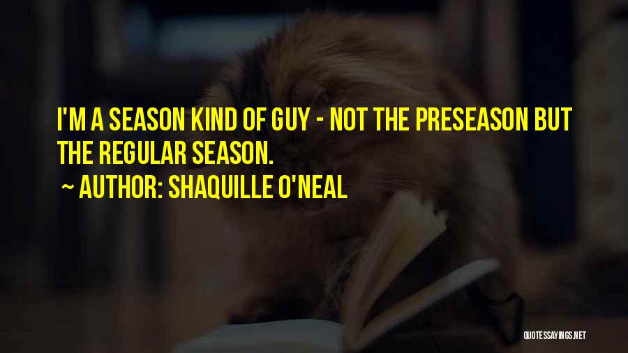 Best Preseason Quotes By Shaquille O'Neal