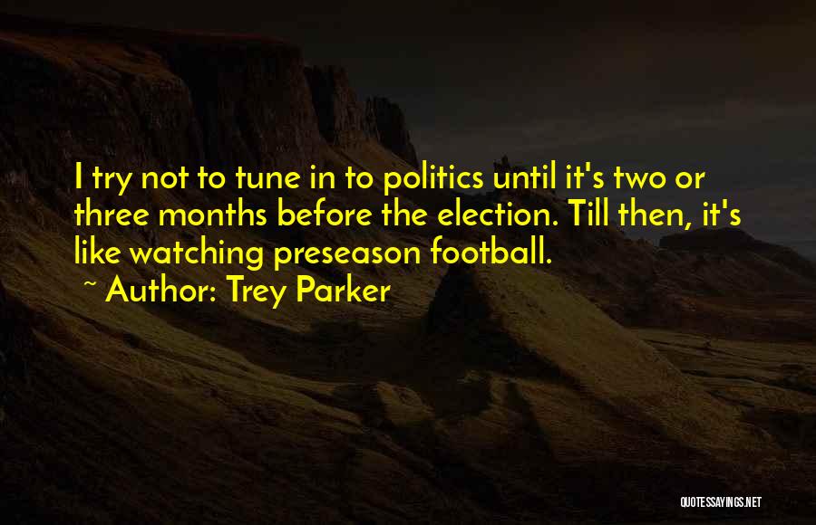 Best Preseason Quotes By Trey Parker