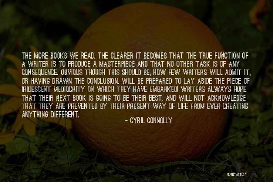 Best Present Ever Quotes By Cyril Connolly