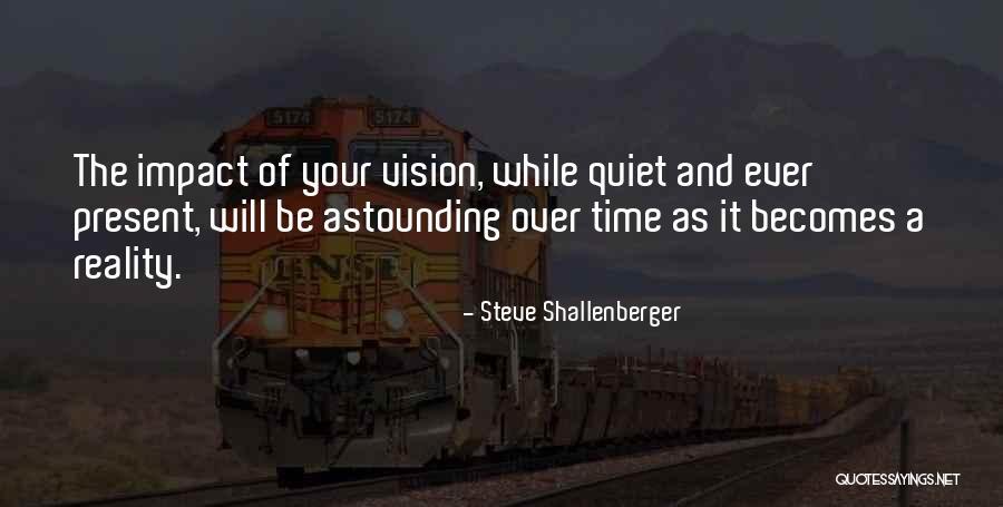 Best Present Ever Quotes By Steve Shallenberger