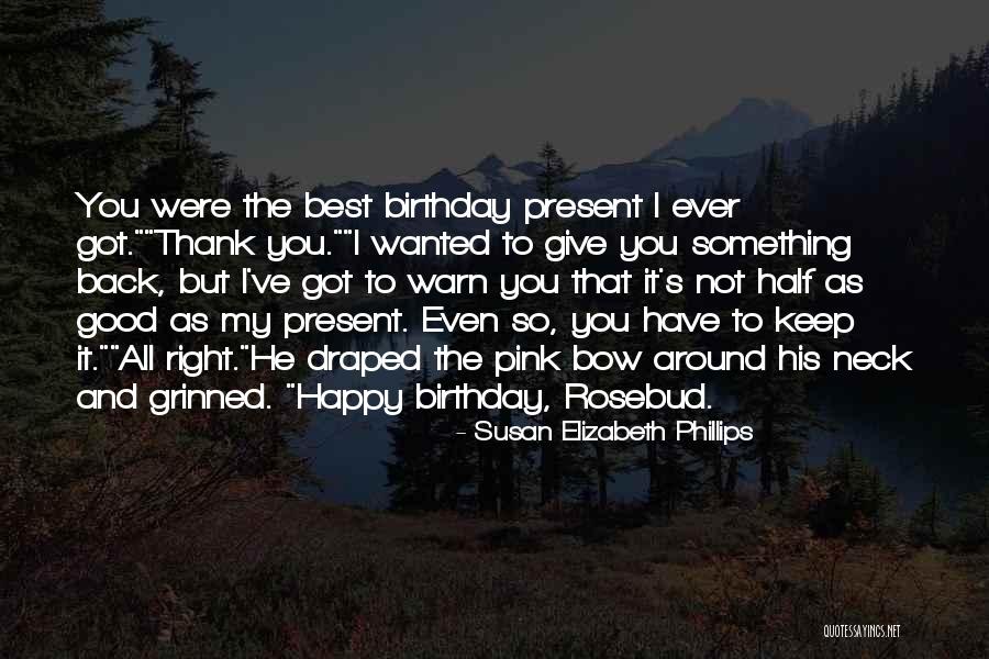 Best Present Ever Quotes By Susan Elizabeth Phillips