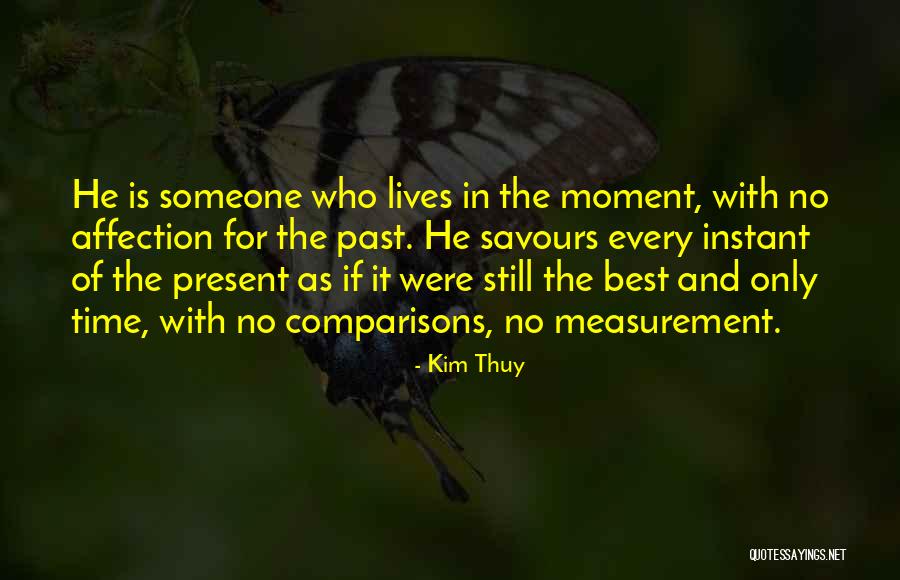 Best Present Moment Quotes By Kim Thuy