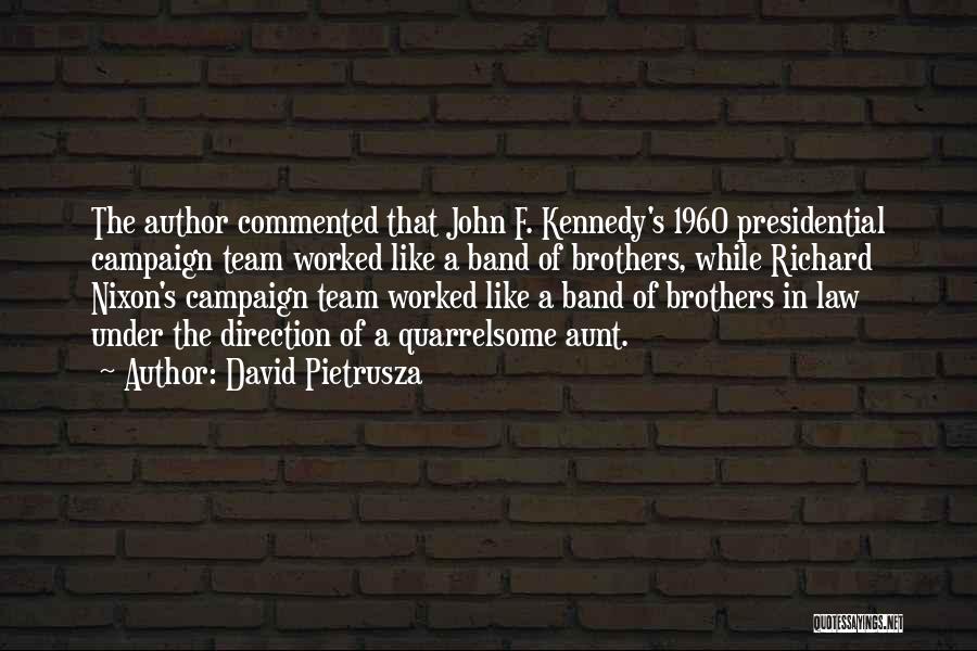 Best Presidential Campaign Quotes By David Pietrusza