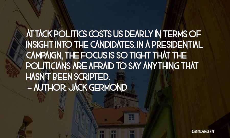 Best Presidential Campaign Quotes By Jack Germond