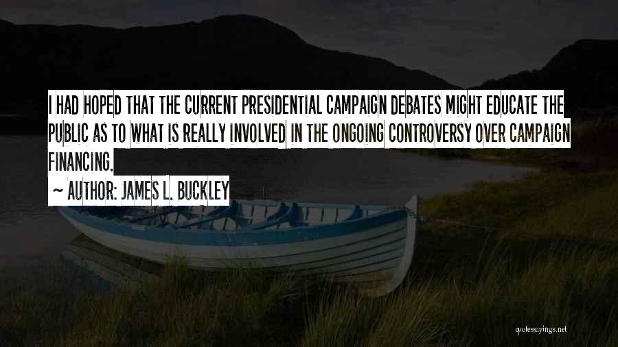 Best Presidential Campaign Quotes By James L. Buckley