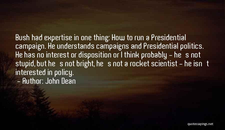 Best Presidential Campaign Quotes By John Dean