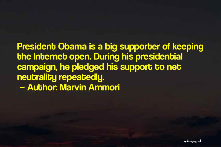 Best Presidential Campaign Quotes By Marvin Ammori