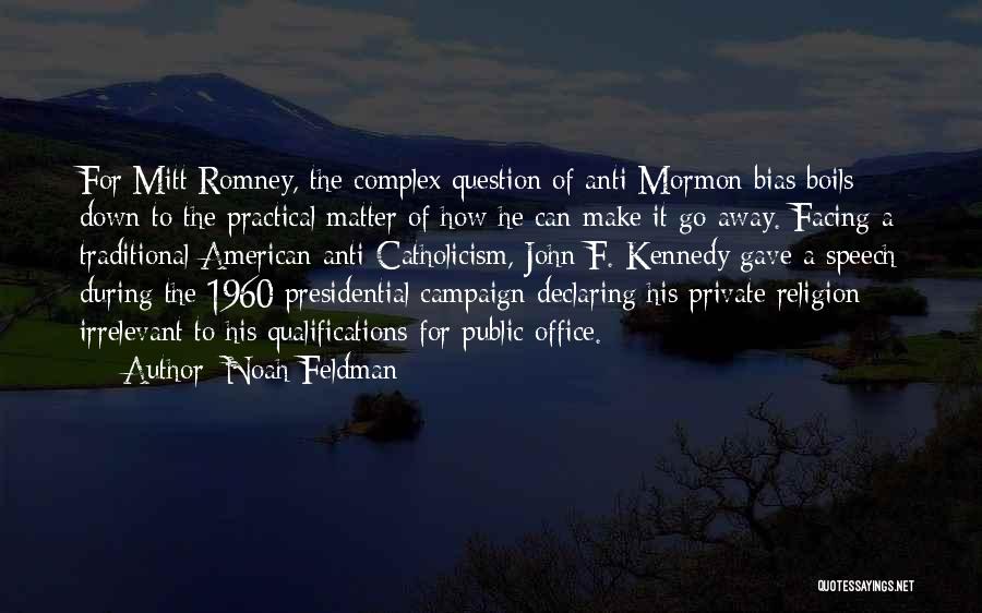 Best Presidential Campaign Quotes By Noah Feldman