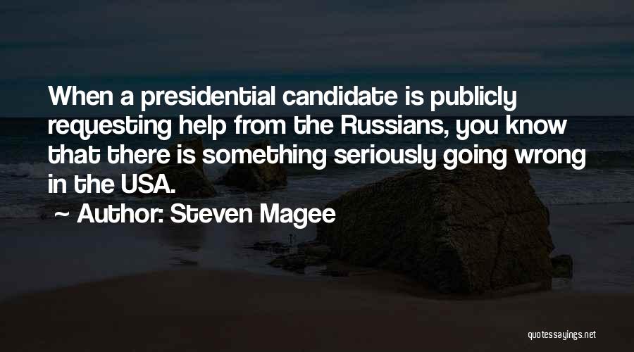 Best Presidential Campaign Quotes By Steven Magee