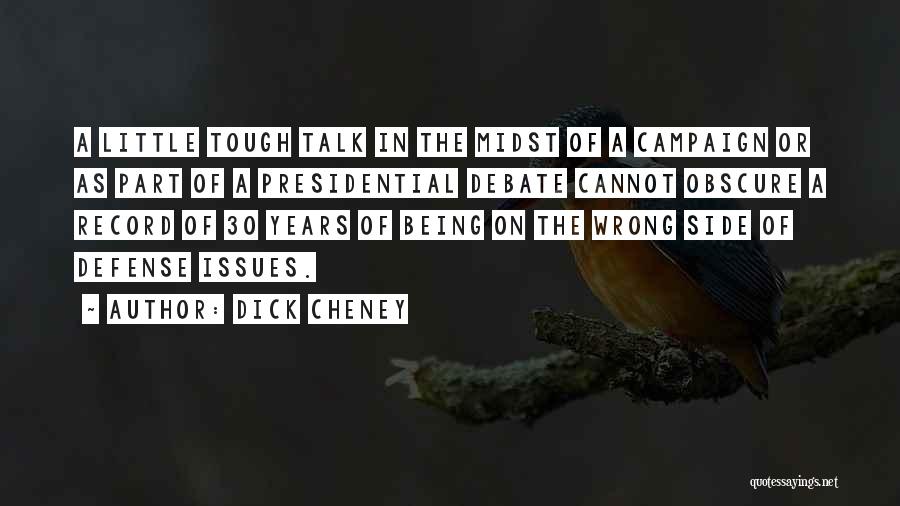 Best Presidential Debate Quotes By Dick Cheney