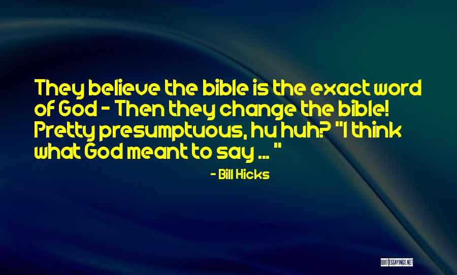 Best Presumptuous Quotes By Bill Hicks Best Presumptuous Quotes By Bill Hicks