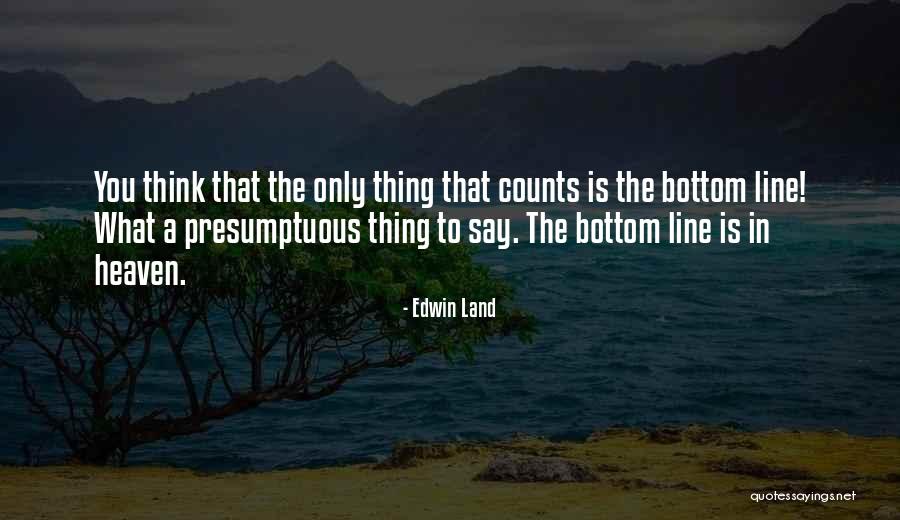Best Presumptuous Quotes By Edwin Land Best Presumptuous Quotes By Edwin Land