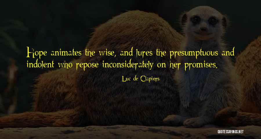 Best Presumptuous Quotes By Luc De Clapiers Best Presumptuous Quotes By Luc De Clapiers