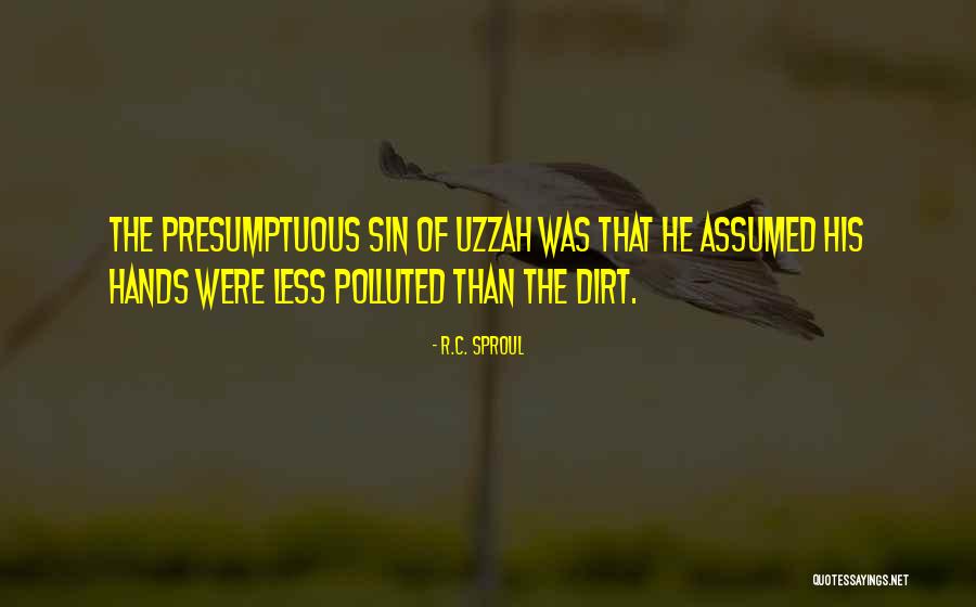 Best Presumptuous Quotes By R.C. Sproul Best Presumptuous Quotes By R.C. Sproul