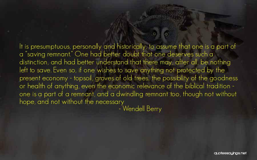 Best Presumptuous Quotes By Wendell Berry Best Presumptuous Quotes By Wendell Berry