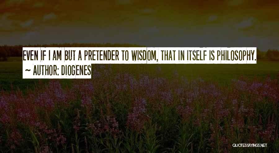 Best Pretender Quotes By Diogenes