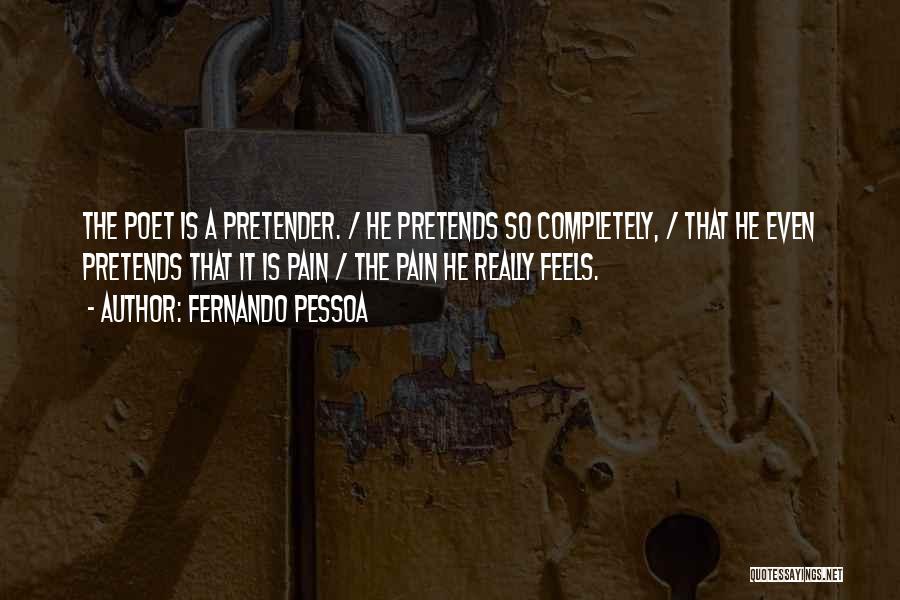 Best Pretender Quotes By Fernando Pessoa Best Pretender Quotes By Fernando Pessoa